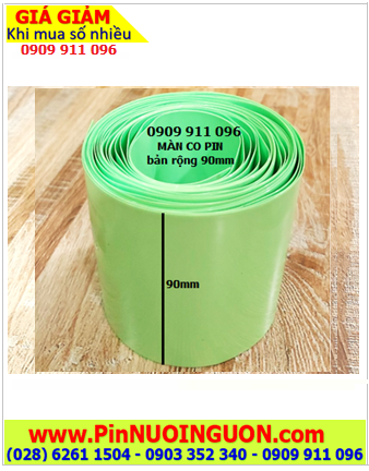 MÀNG CO 90MM _Màng co PVC bảo vệ pin bản rộng ngang 90mm (loại xịn của hãng) |HÀNG CÓ SẲN